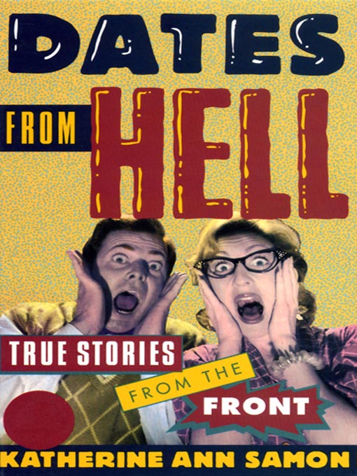 Title details for Dates from Hell by Katherine Ann Samon - Available